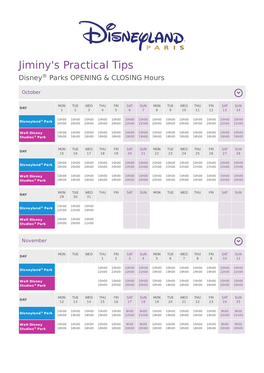 Jiminy's Practical Tips Disney® Parks OPENING & CLOSING Hours