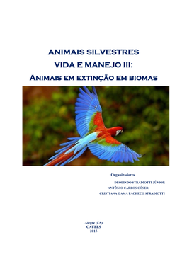 ANIMAIS SILVESTRES VIDA E MANEJO III: Animais Em Extinção Em Biomas