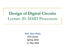 Design of Digital Circuits Lecture 20: SIMD Processors