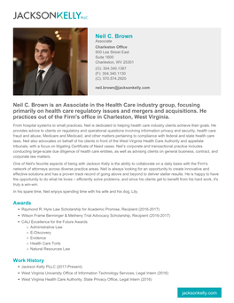Neil C. Brown Associate Charleston Office 500 Lee Street East Suite 1600 Charleston, WV 25301 (O): 304.340.1387 (F): 304.340.1130 (C): 570.574.2920