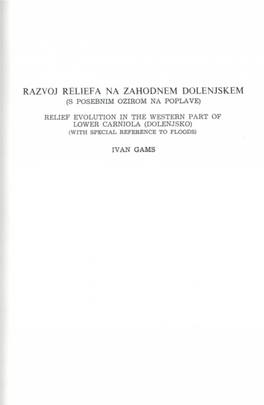 Razvoj Reliefa Na Zahodnem Dolenjskem (S Posebnim Ozirom Na Poplave)