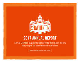 2017 Annual Report Serve Denton Supports Nonproﬁts That Open Doors for People to Become Self-Suﬃcient