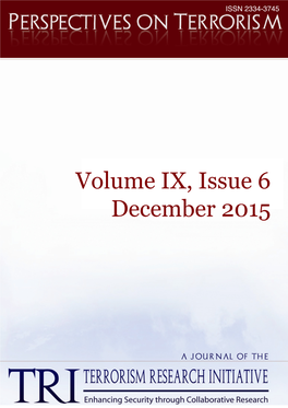 PERSPECTIVES on TERRORISM Volume 9, Issue 6 Table of Contents Welcome from the Editor 1 I