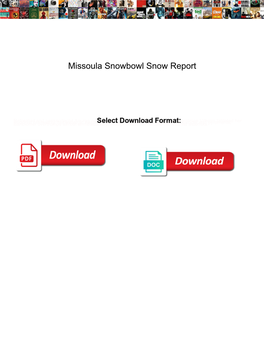 Missoula Snowbowl Snow Report