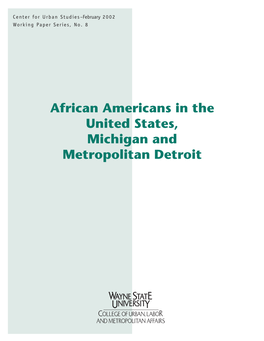 African Americans in the United States, Michigan and Metropolitan Detroit Center for Urban Studies-February 2 0 02 Working Paper Series, No