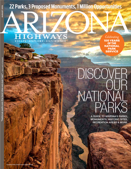 DISCOVER OUR NATIONAL PARKS a GUIDE to ARIZONA’S PARKS, MONUMENTS, HISTORIC SITES, “National Parks“National Are the Best Idea Had.” Ever We RECREATION AREAS & MORE