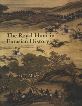 The Royal Hunt in Eurasian History ENCOUNTERS with ASIA Victor H