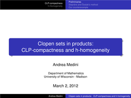 Clopen Sets in Products: CLP-Compactness and H-Homogeneity