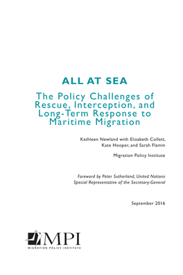 ALL at SEA the Policy Challenges of Rescue, Interception, and Long-Term Response to Maritime Migration