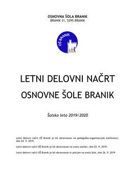 Letni Delovni Načrt OŠ Branik Je Bil Obravnavan Na Pedagoško-Organizacijski Konferenci, Dne 24