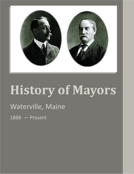 History of Mayors Waterville, Maine 1888 — Present History of Mayors City of Waterville, Maine