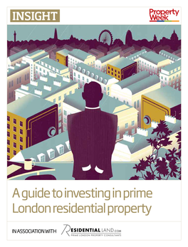 A Guide to Investing in Prime London Residential Property in Association with Introduction Introduction