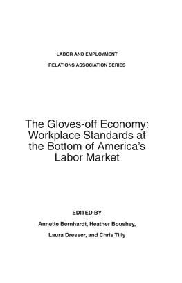 The Gloves-Off Economy: Workplace Standards at the Bottom of America’S Labor Market