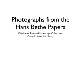 Hans Bethe Papers Division of Rare and Manuscript Collections Cornell University Library the Early Years