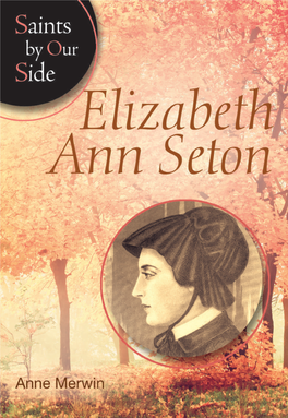 Elizabeth Ann Seton’S Biography Would Have Surprised No One More Than Herself