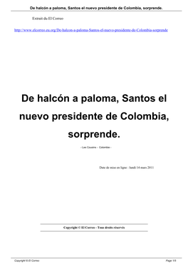 De Halcón a Paloma, Santos El Nuevo Presidente De Colombia, Sorprende