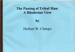 Herbert W. Chitepo the Passing of Tribal Man: a Rhodesian View HERBERT CHITEPO Zambia