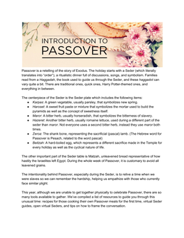 Passover Is a Retelling of the Story of Exodus. the Holiday Starts with A