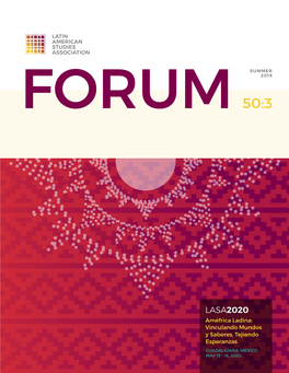 LASA2020 Améfrica Ladina: Vinculando Mundos Y Saberes, Tejiendo Esperanzas GUADALAJARA, MEXICO MAY 13 – 16, 2020 in THIS ISSUE