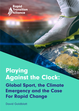 Playing Against the Clock: Global Sport, the Climate Emergency and the Case for Rapid Change