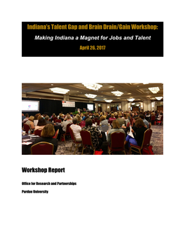 Workshop Report Indiana's Talent Gap and Brain Drain/Gain Workshop