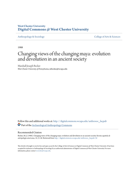 Changing Views of the Changing Maya: Evolution and Devolution in an Ancient Society Marshall Joseph Becker West Chester University of Pennsylvania, Mbecker@Wcupa.Edu