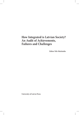 How Integrated Is Latvian Society? an Audit of Achievements, Failures and Challenges