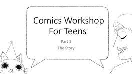 Comics Workshop for Teens Part 1 the Story Finding Comics at the Library and Beyond Getting Comics at the Library