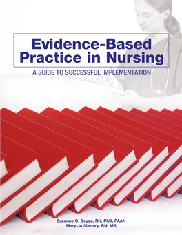 Evidence-Based Practice in Nursing: a Guide to Successful Implementation Defines Evidence-Based Practice and Explains How to Undertake Your Own Projects