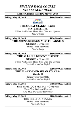 PIMLICO RACE COURSE STAKES SCHEDULE Stakes Closing Tuesday, May 8, 2018 Friday, May 18, 2018 $100,000 Guaranteed