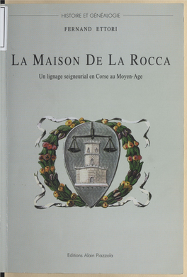 La Maison De La Rocca : Un Lignage Seigneurial En Corse Au Moyen