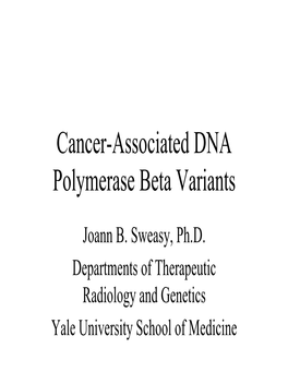 Cancer-Associated DNA Polymerase Beta Variants