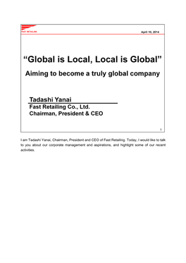 I Am Tadashi Yanai, Chairman, President and CEO of Fast Retailing. Today, I Would Like to Talk to You About Our Corporate Manage