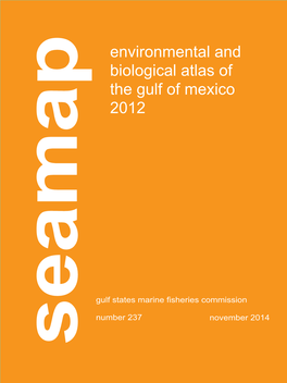 237 November 2014 Seamap SEAMAP ENVIRONMENTAL and BIOLOGICAL ATLAS of the GULF of MEXICO, 2012