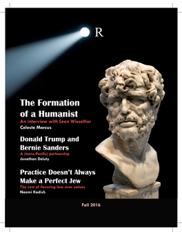 The Formation of a Humanist an Interview with Leon Wieseltier Celeste Marcus Donald Trump and Bernie Sanders a (Trans-Pacifc) Partnership Jonathan Deluty