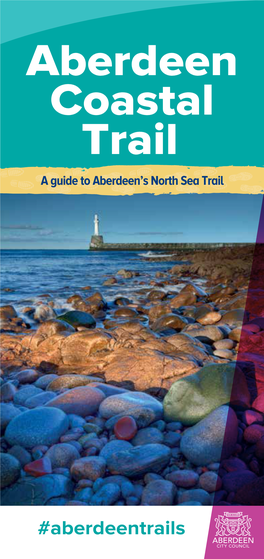 Aberdeen Coastal Trail a Guide to Aberdeen’S North Sea Trail