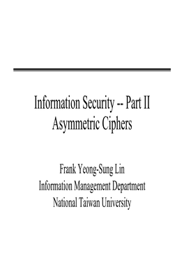 RSA • Diffie-Hellman Key Exchange •ECC • Mutual Trust – Key Management – User Authentication