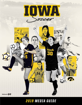IOWA SOCCER 2019 MEDIA GUIDE TABLE of CONTENTS 2019 SCHEDULE TABLE of CONTENTS Aug