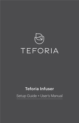 Teforia Infuser Setup Guide + User’S Manual Your Tea Journey Begins Here