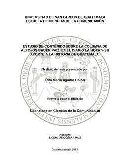 Estudio De Contenido Sobre La Columna De Alfonos Bauer Paiz, En El Diario La Hora Y Su Aporte a La Historia De Guatemala