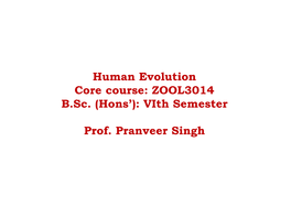 Human Evolution : ZOOL3014 B.Sc. (Hons'): Vith Semester by Prof