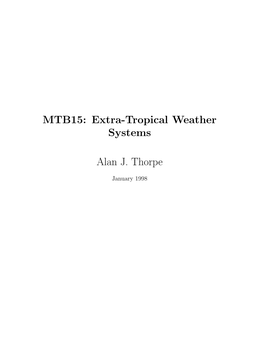 MTB15: Extra-Tropical Weather Systems Alan J. Thorpe
