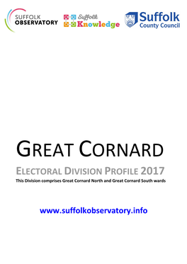 GREAT CORNARD ELECTORAL DIVISION PROFILE 2017 This Division Comprises Great Cornard North and Great Cornard South Wards