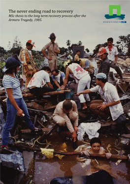 The Never Ending Road to Recovery Msc Thesis to the Long Term Recovery Process After the Armero Tragedy, 1985