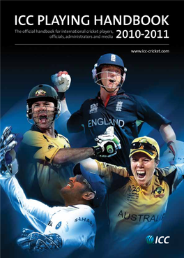 Icc Playing Handbook the Official Handbook for International Cricket Players, Officials, Administrators and Media 2010–2011