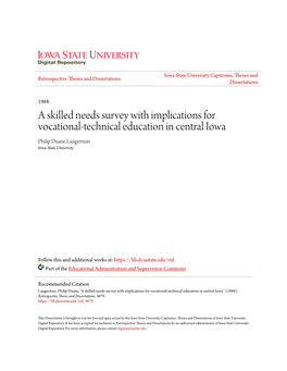A Skilled Needs Survey with Implications for Vocational-Technical Education in Central Iowa Philip Duane Langerman Iowa State University
