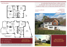 The Floorplan… an Individual Detached House Within a Private No Through Lane on the North Western Outskirts of Lindfield Village Close to Haywards Heath Golf Course