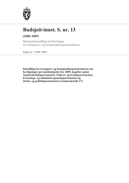 Budsjett-Innst. S. Nr. 13 (2008–2009) Budsjettinnstilling Til Stortinget Fra Transport- Og Kommunikasjonskomiteen