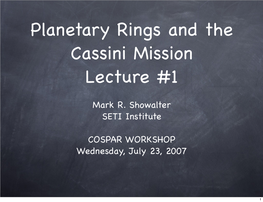 Mark R. Showalter SETI Institute COSPAR WORKSHOP Wednesday