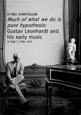 Much of What We Do Is Pure Hypothesis: Gustav Leonhardt and Hishishis Early Music 333131 Aug | 2 Sep, 2012